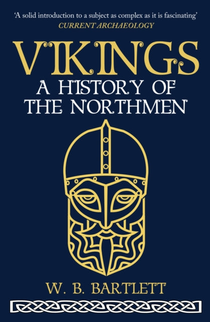 Vikings, A History of the Northmen 9781398109087 W. B. Bartlett