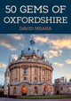 Book cover of: 50 Gems of Oxfordshire. By: David Meara