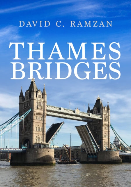 Book cover of: Thames Bridges. By: David C. Ramzan