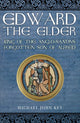 Book cover of: Edward the Elder. By: Michael John Key