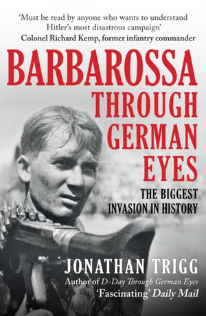 Barbarossa Through German Eyes, The Biggest Invasion in History