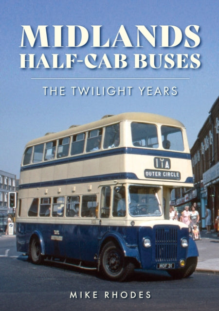 Book cover of: Midlands Half-cab Buses. By: Mike Rhodes