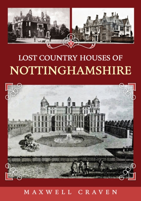 Book cover of: Lost Country Houses of Nottinghamshire