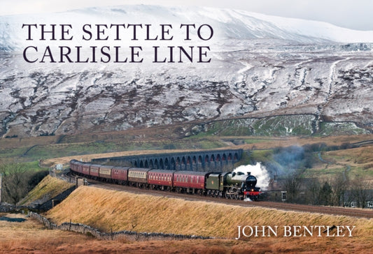 Book cover of: Settle to Carlisle Line. By: John Bentley