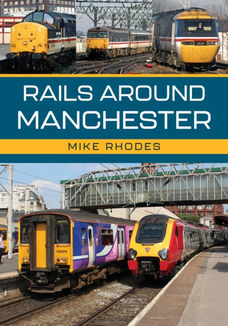 Book cover of: Rails Around Manchester