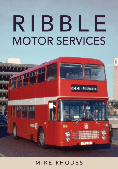 Book cover of: Ribble Motor Services. By: Mike Rhodes