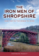 Book cover of: Iron Men of Shropshire