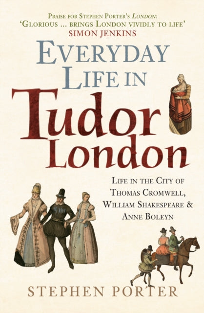 Book cover of: Everyday Life in Tudor London. By: Stephen Porter