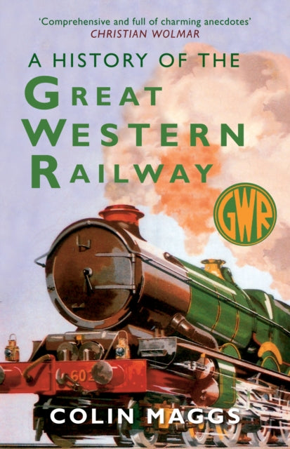 Book cover of: History of the Great Western Railway. By: Colin Maggs