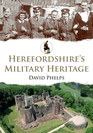 Herefordshire's Military Heritage