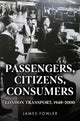 Book cover of: Passengers, Citizens, Consumers
