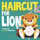 Book cover of: Haircut for Lion. By: Michael Dahl