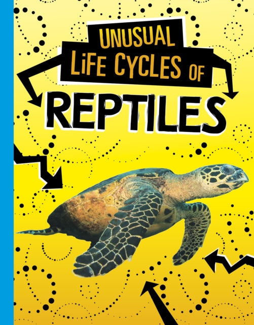 Book cover of: Unusual Life Cycles of Reptiles. By: Jaclyn Jaycox