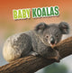 Book cover of: Baby Koalas. By: Martha E. H. Rustad