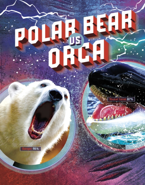 Book cover of: Polar Bear vs Orca. By: Lisa M. Bolt Simons