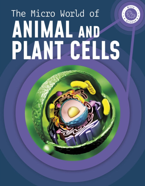 Book cover of: Micro World of Animal and Plant Cells. By: Precious McKenzie