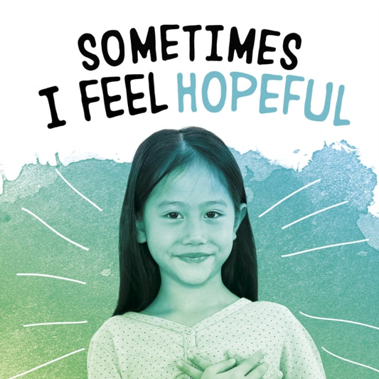 Book cover of: Sometimes I Feel Hopeful. By: Jaclyn Jaycox