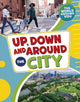 Book cover of: Up, Down and Around the City. By: Christianne Jones