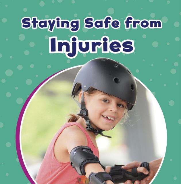Book cover of: Staying Safe from Injuries. By: Mari C. Schuh