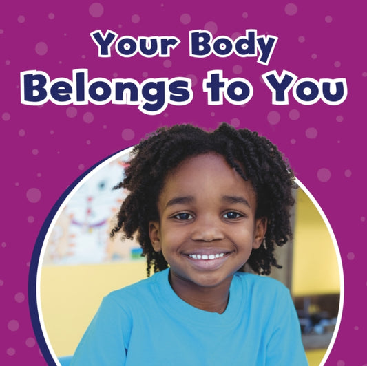 Book cover of: Your Body Belongs to You. By: Ashley Richardson