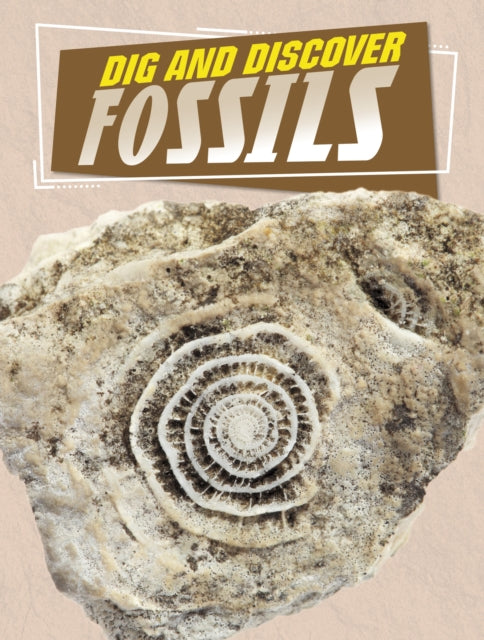 Book cover of: Dig and Discover Fossils. By: Anita Nahta Amin