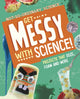 Book cover of: Get Messy with Science!. By: Elsie Olson