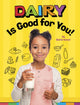 Book cover of: Dairy Is Good for You!. By: Gloria Koster