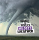 Book cover of: World's Wildest Weather. By: Laura K. Murray