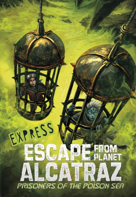 Book cover of: Prisoners of the Poison Sea - Express Edition. By: Michael Dahl
