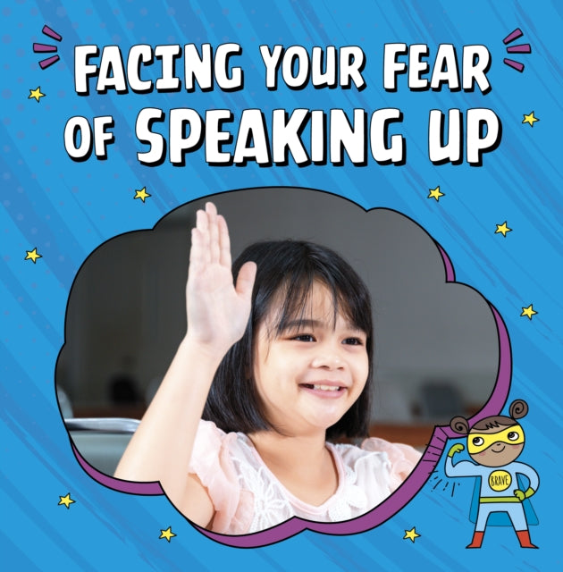 Book cover of: Facing Your Fear of Speaking Up. By: Mari C. Schuh
