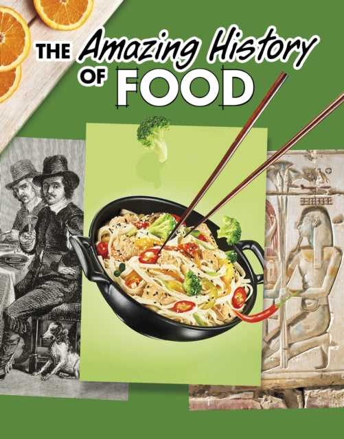 Book cover of: Amazing History of Food. By: Kesha Grant
