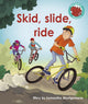 Book cover of: Skid, slide, ride. By: Samantha Montgomerie