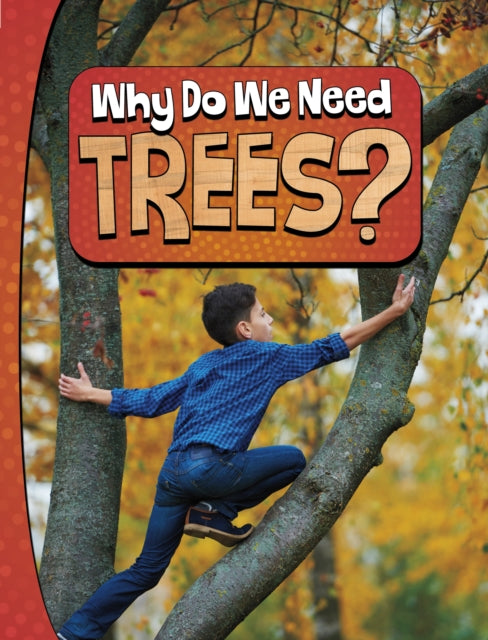 Book cover of: Why Do We Need Trees?. By: Laura K. Murray