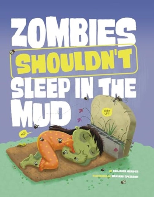 Book cover of: Zombies Shouldn't Sleep in the Mud. By: Benjamin Harper