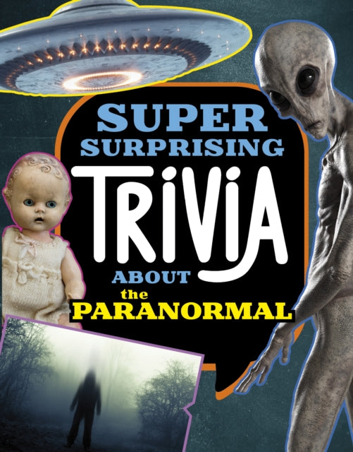 Book cover of: Super Surprising Trivia About the Paranormal. By: Megan Cooley Peterson