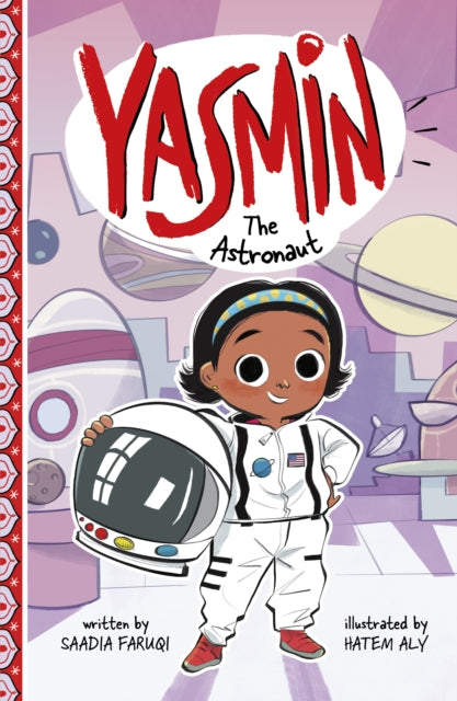 Book cover of: Yasmin the Astronaut. By: Saadia Faruqi