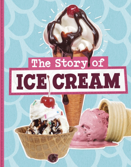 Book cover of: Story of Ice Cream. By: Gloria Koster