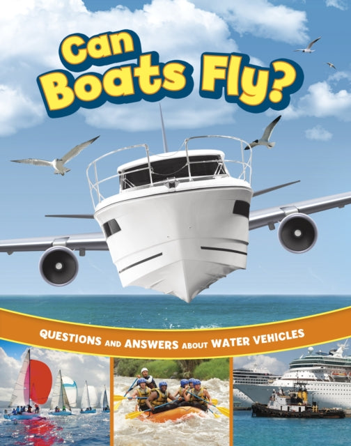 Book cover of: Can Boats Fly?. By: Heather E. Schwartz