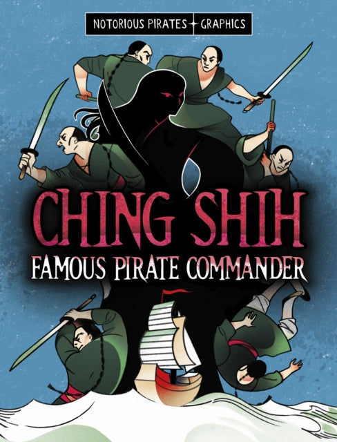 Ching Shih, Famous Pirate Commander 9781398259614 Stephanie Peters