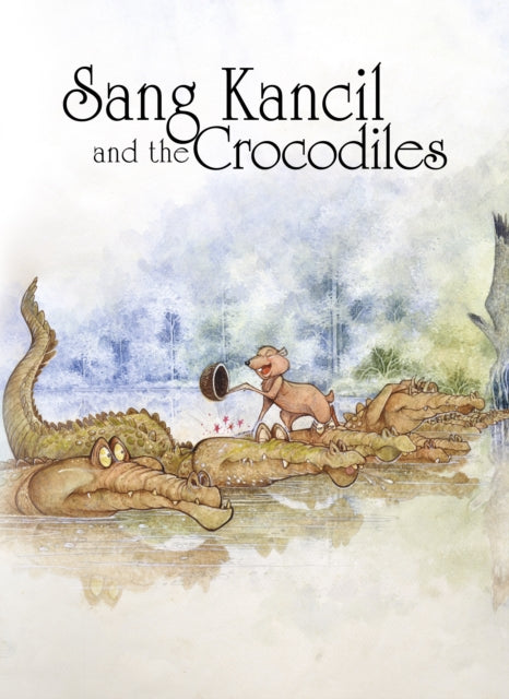 Book cover of: Sang Kancil and the Crocodiles
