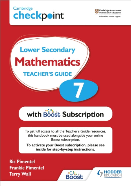 Book cover of: Cambridge Checkpoint Lower Secondary Mathematics Teacher's Guide 7 with Boost Subscription. By: Frankie Pimentel