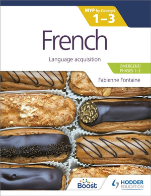 French for the IB MYP 1-3 (Emergent/Phases 1-2): MYP by Concept
