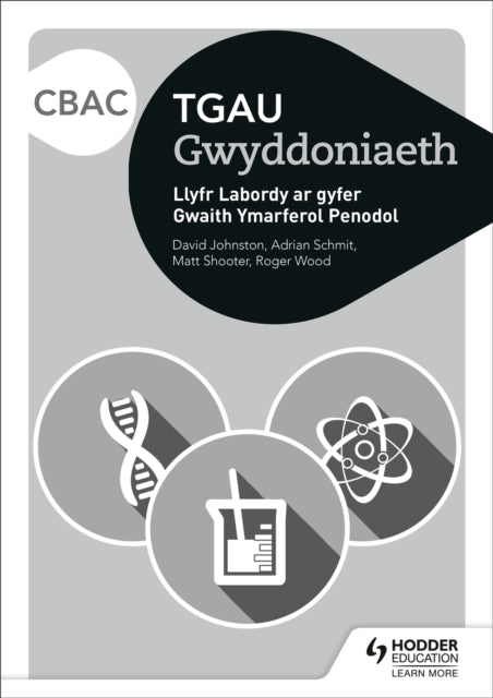 Book cover of: CBAC TGAU Gwyddoniaeth Llyfr Labordy i Ddisgyblion ar gyfer Gwaith Ymarferol Penodol. By: David Johnston
