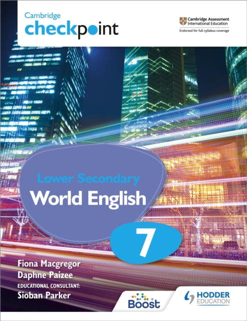 Book cover of: Cambridge Checkpoint Lower Secondary World English Student's Book 7. By: Fiona Macgregor