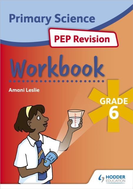 Book cover of: Science PEP Revision Workbook Grade 6. By: Amani Leslie