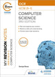 Book cover of: My Revision Notes: OCR GCSE (9-1) Computer Science, Third Edition. By: George Rouse