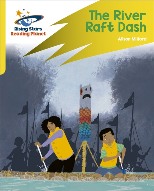 Book cover of: Reading Planet: Rocket Phonics – Target Practice – The River Raft Dash – Yellow. By: Abigail Steel
