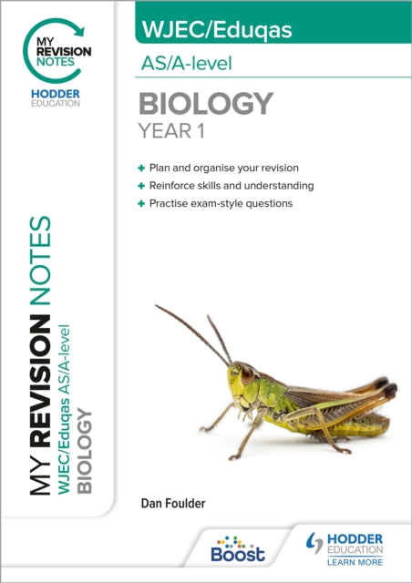 My Revision Notes: WJEC/Eduqas AS/A-Level Year 1 Biology 9781398327238 Dan Foulder