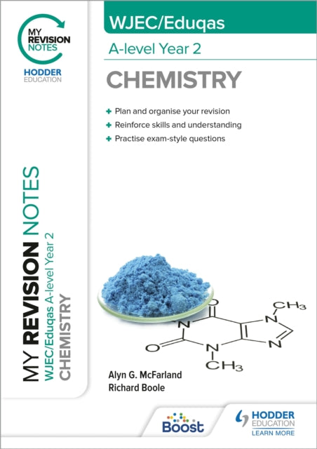 Book cover of: My Revision Notes: WJEC/Eduqas A-Level Year 2 Chemistry. By: Richard Boole
