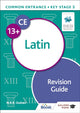 Book cover of: Common Entrance 13+ Latin Revision Guide. By: N.R.R. Oulton